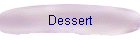 Dessert